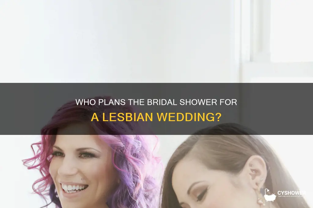 who plans the bridal shower for a lesbian wedding