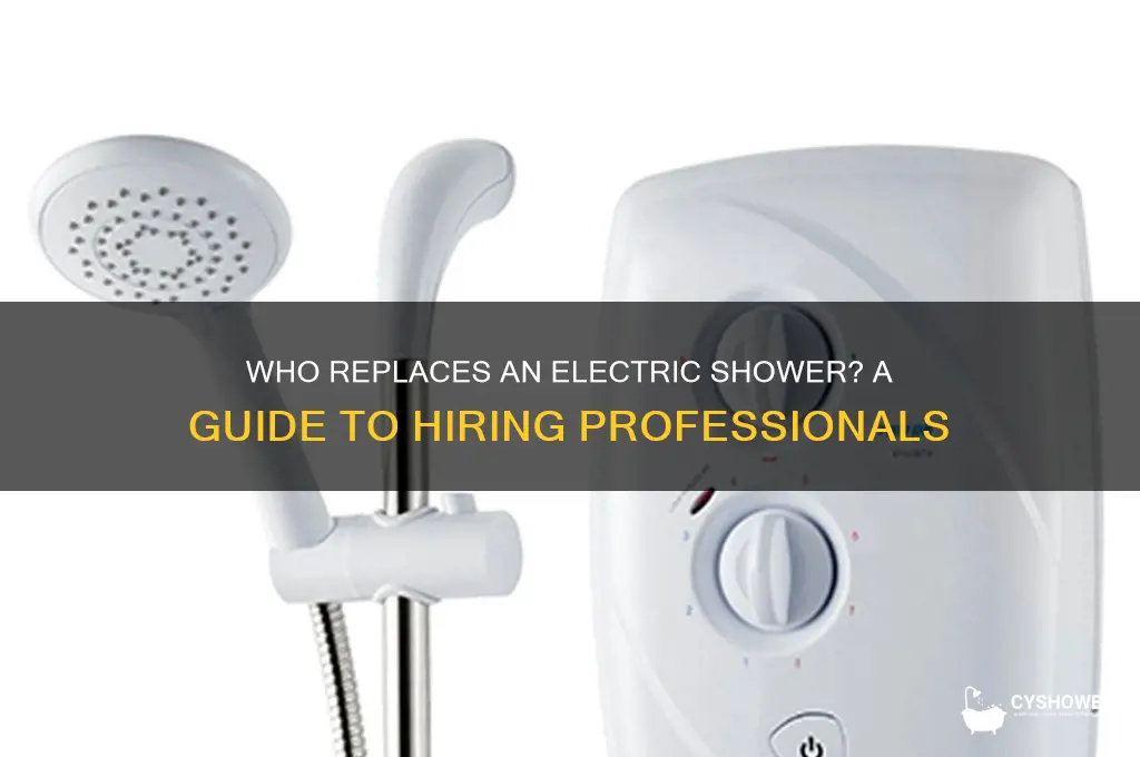 who replaces an electric shower