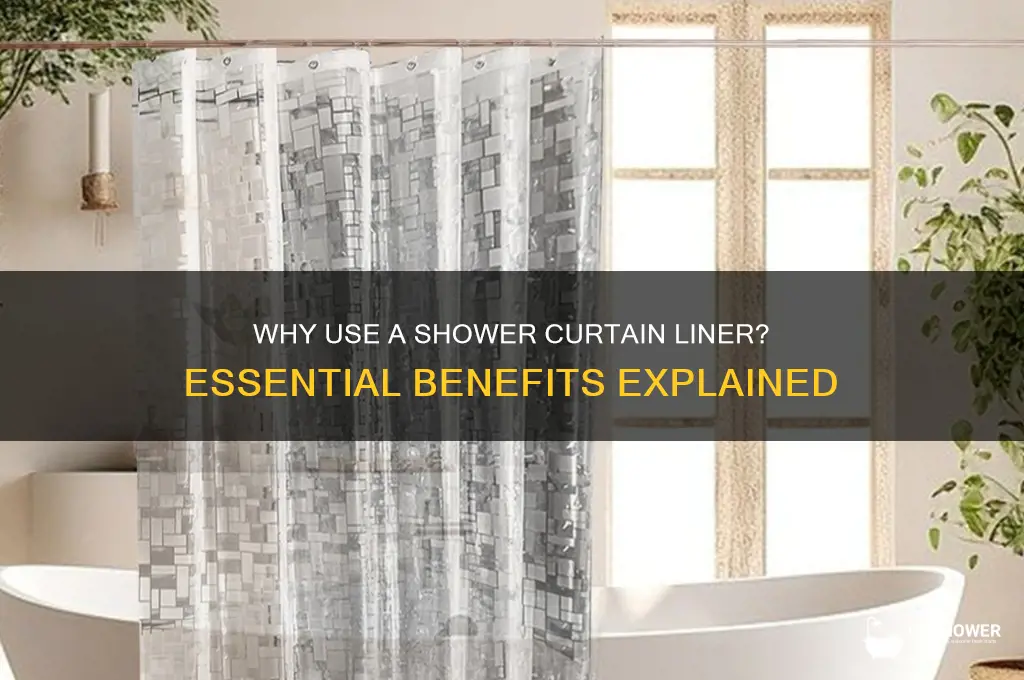 why a liner for shower curtain
