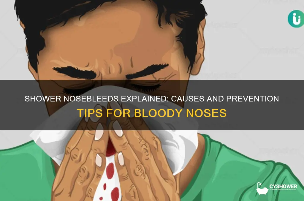 why am i getting bloody noses in the shower