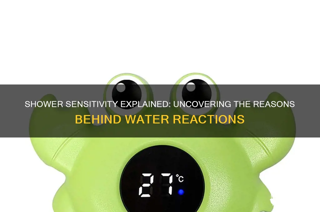why am i senitive to water from a shower