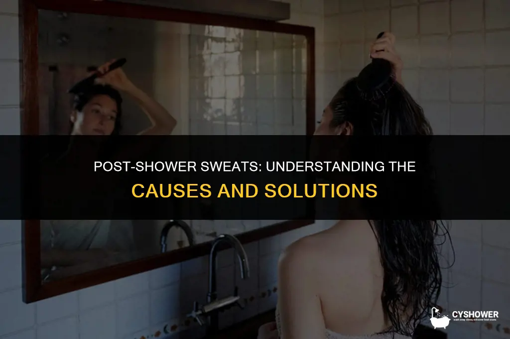 why am i sweating so much after a shower
