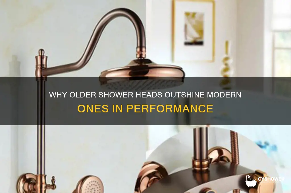 why are old shower heads better