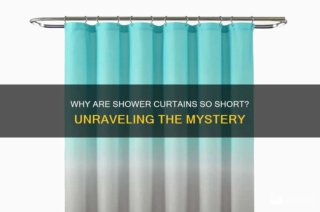 why are shower curtains so short