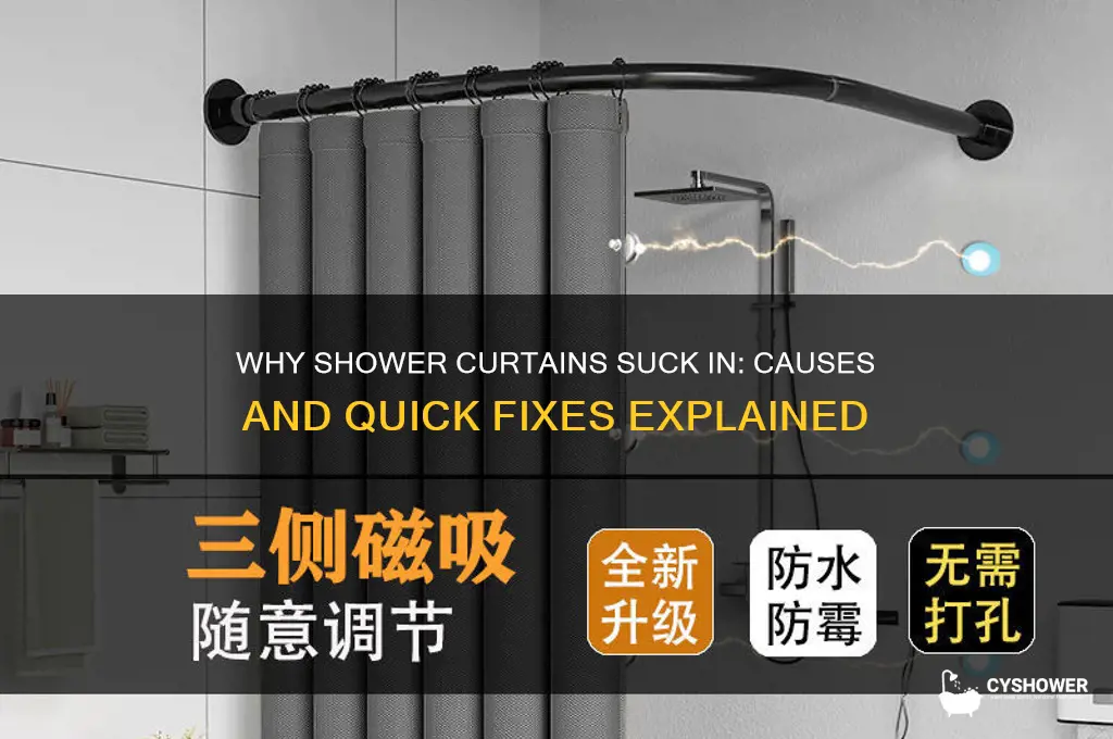 why are shower curtains sucking in