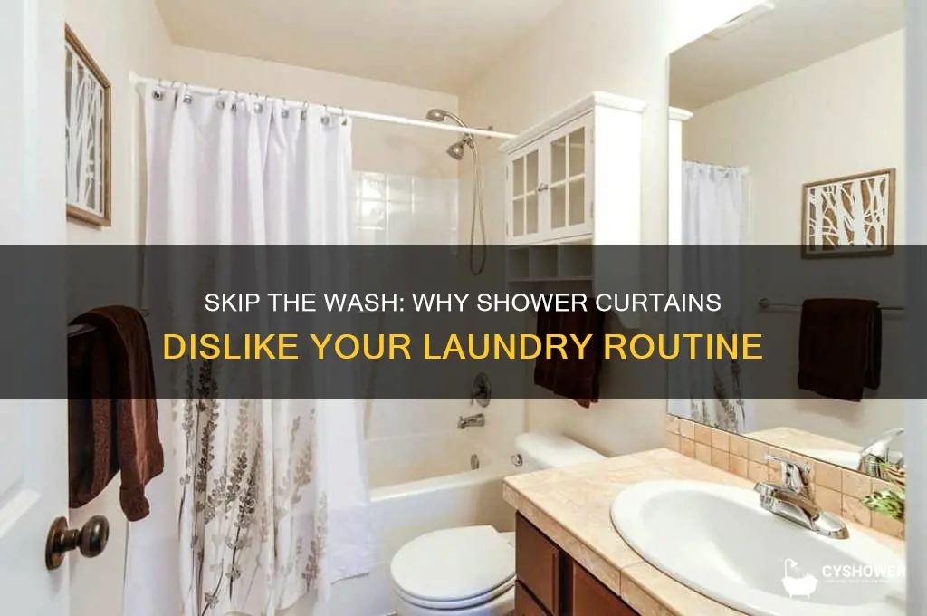 why are you not to wash shower curtain