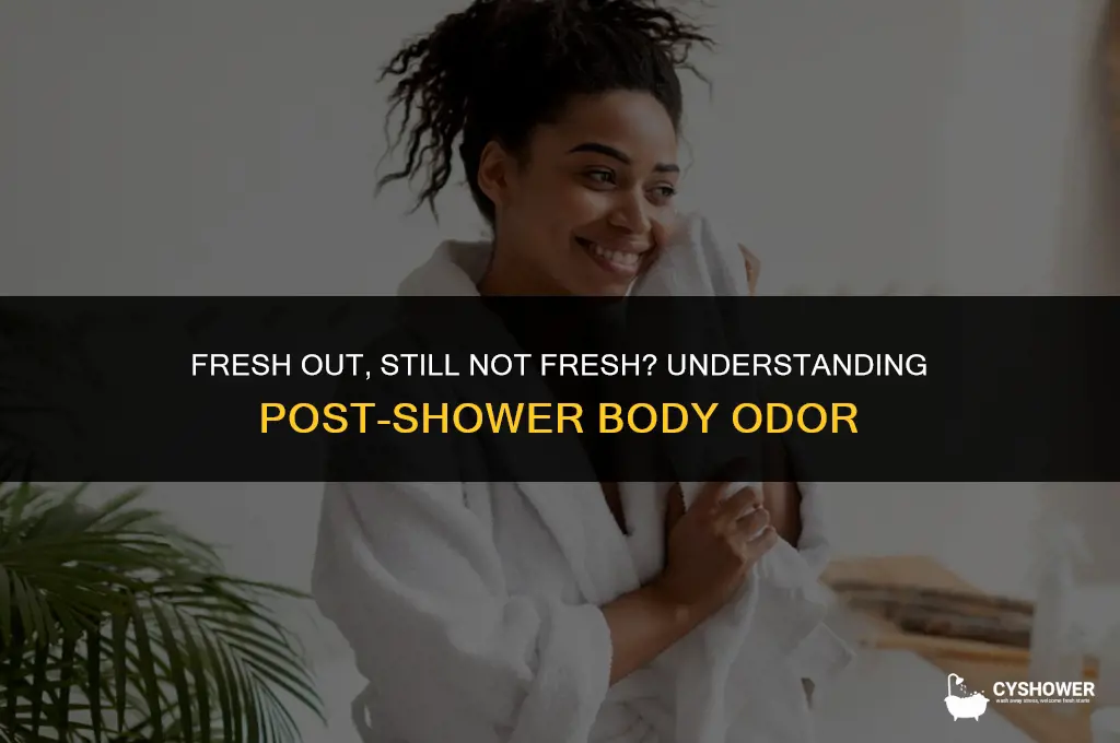 why can i smell myself even after a shower