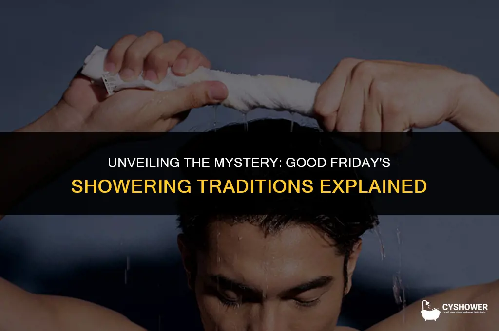 why can t you shower on good friday