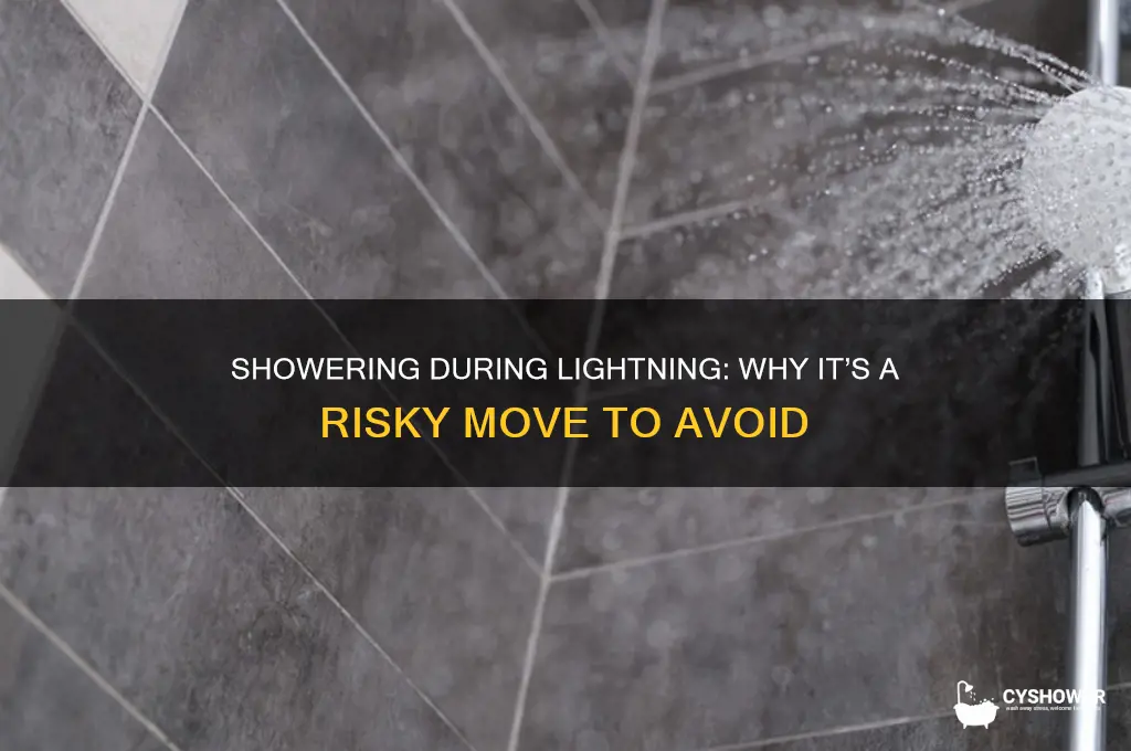why can t you take a shower when it