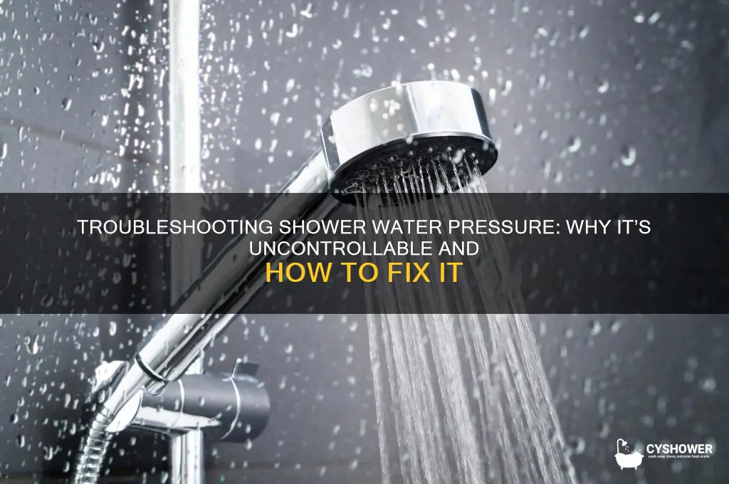why cant i control the water pressure in my shower