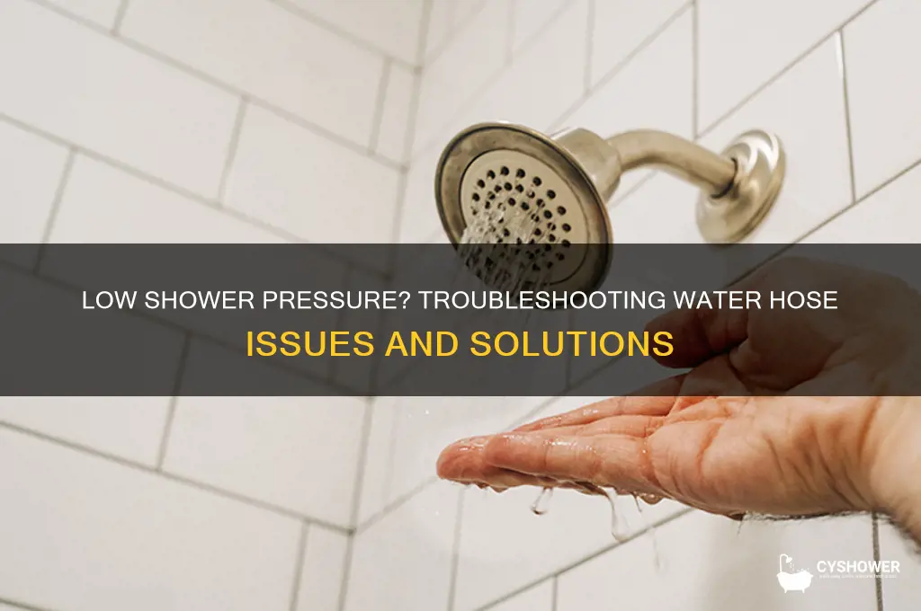 why cant i get water hose preassure in the shower