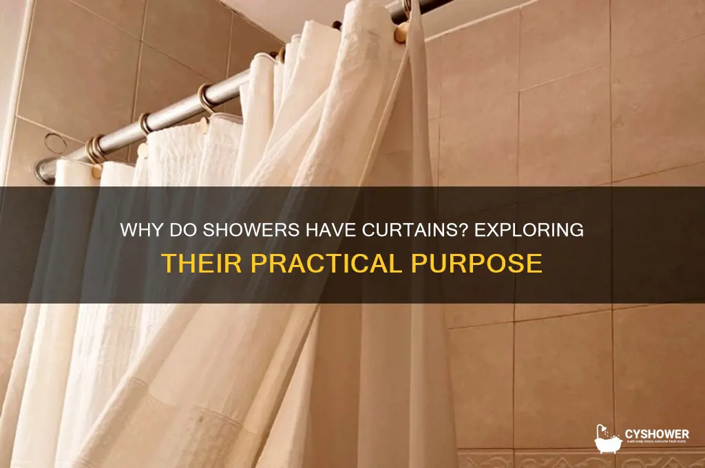 why ddoes the shower have a curtain