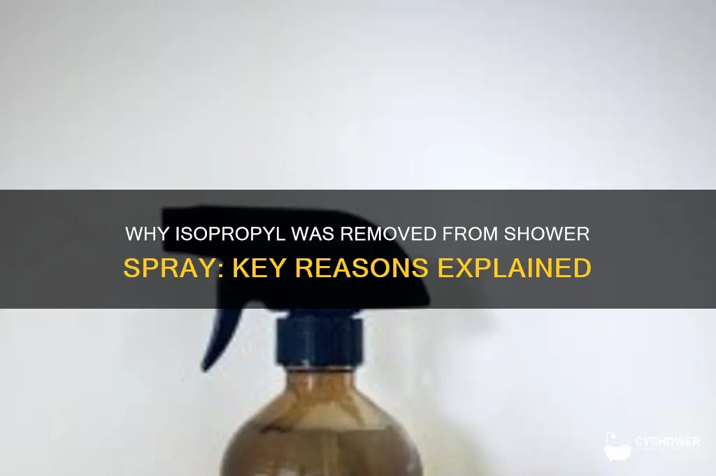why did they remove isopropyl from shower spray