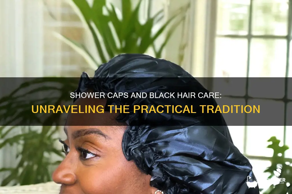 why do black people wear shower caps on their head