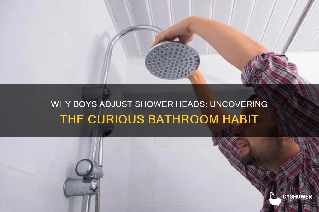 why do boys turn the shower head