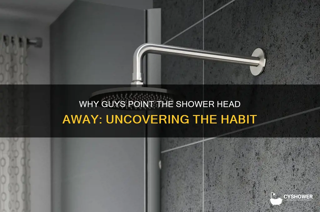 why do guys point the shower head away