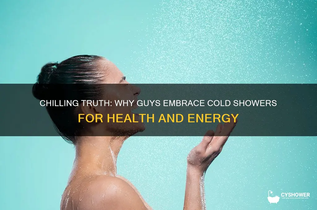why do guys shower in cold water