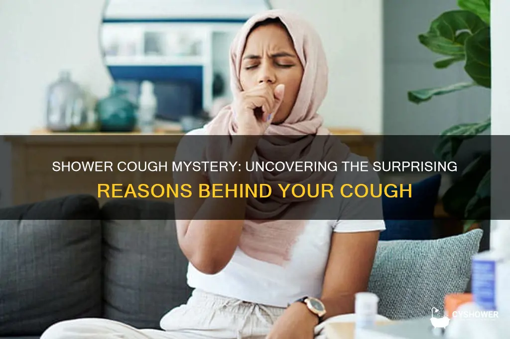 why do i cough every time i take a shower