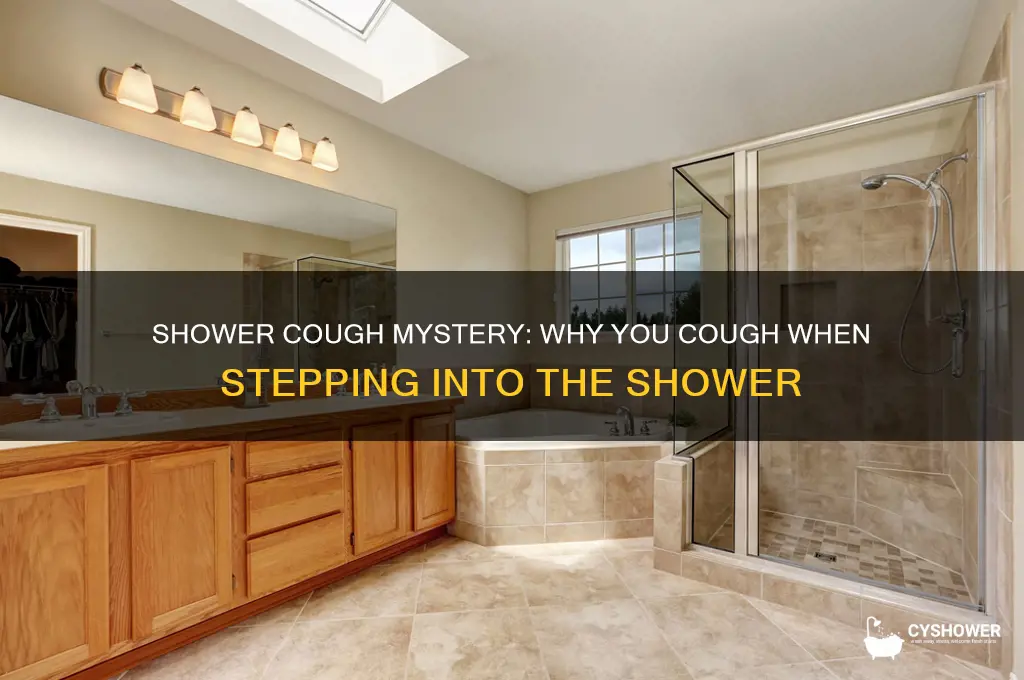 why do i cough when i get in the shower