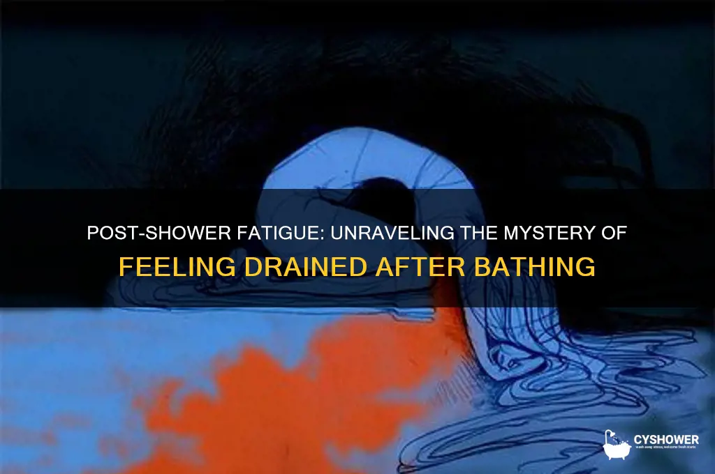 why do i feel drained after a shower