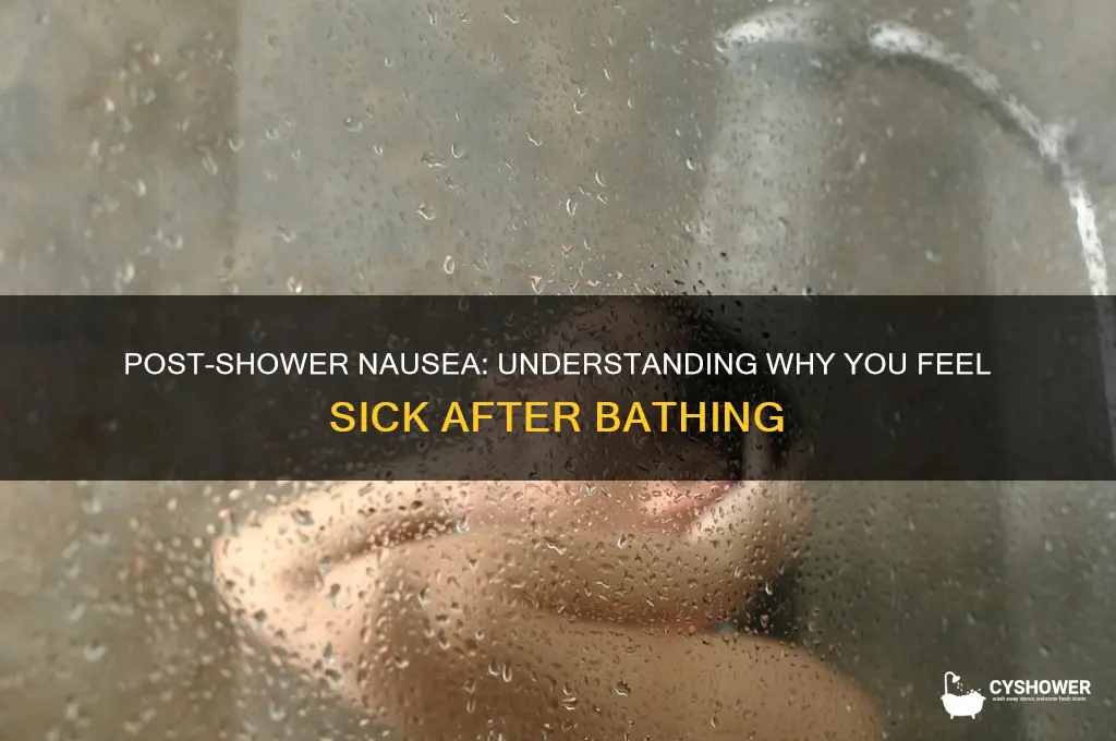 why do i feel sick after i take a shower