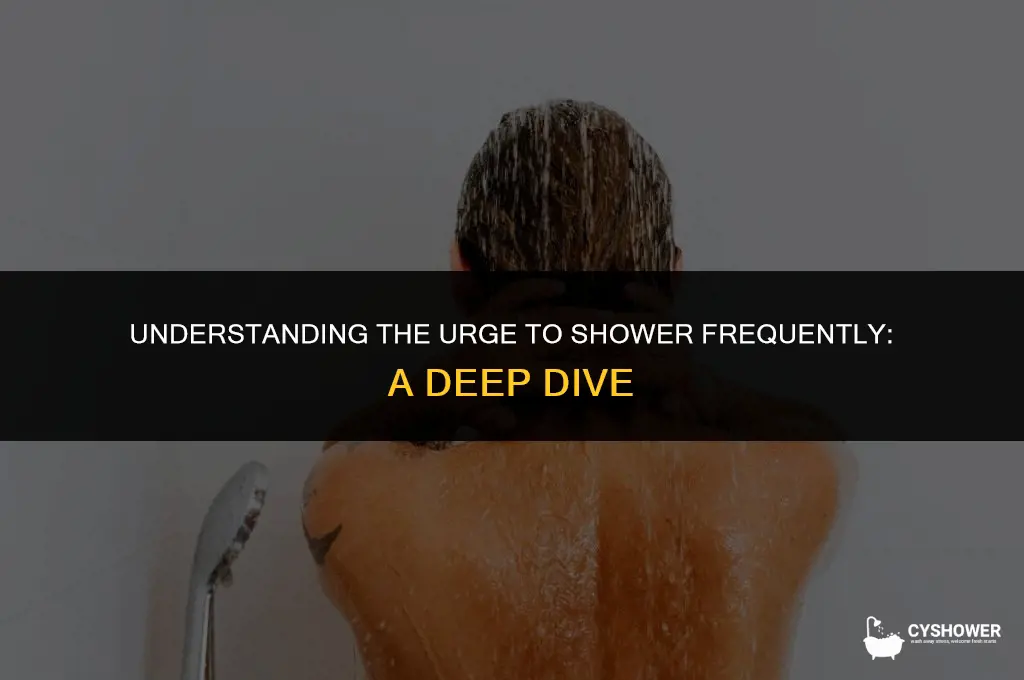 why do i feel the need to shower so much