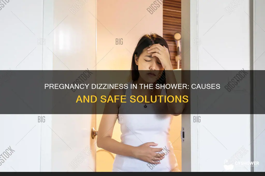 why do i get dizzy in the shower while pregnant