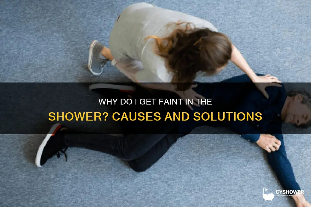 why do i get faint in the shower