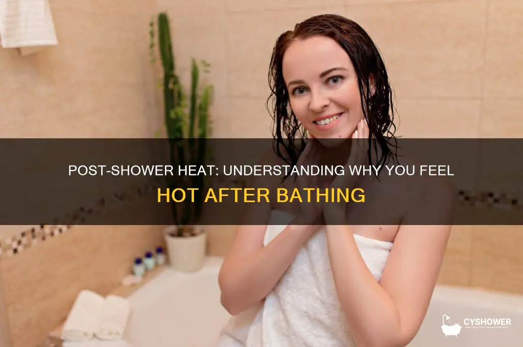 why do i get hot after a shower