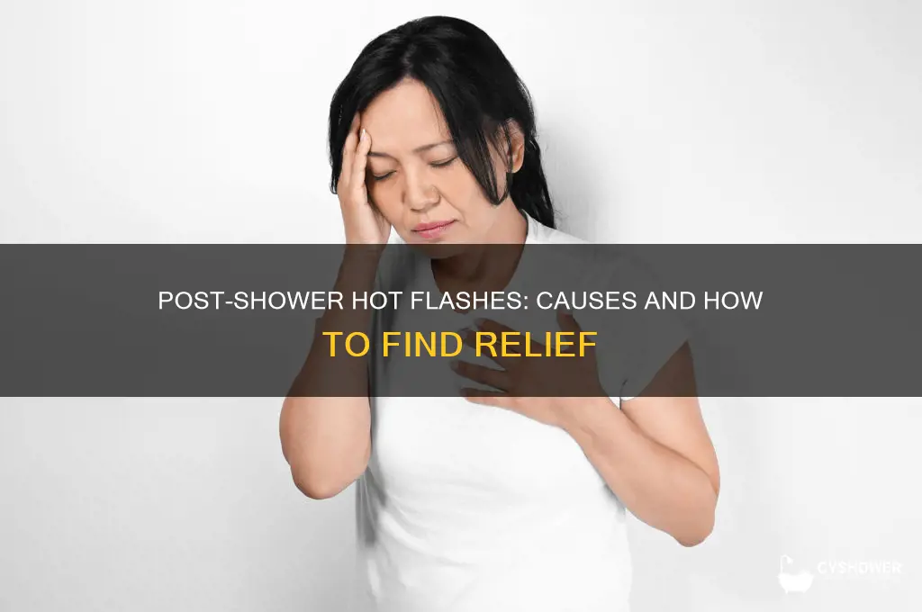 why do i get hot flashes after a shower