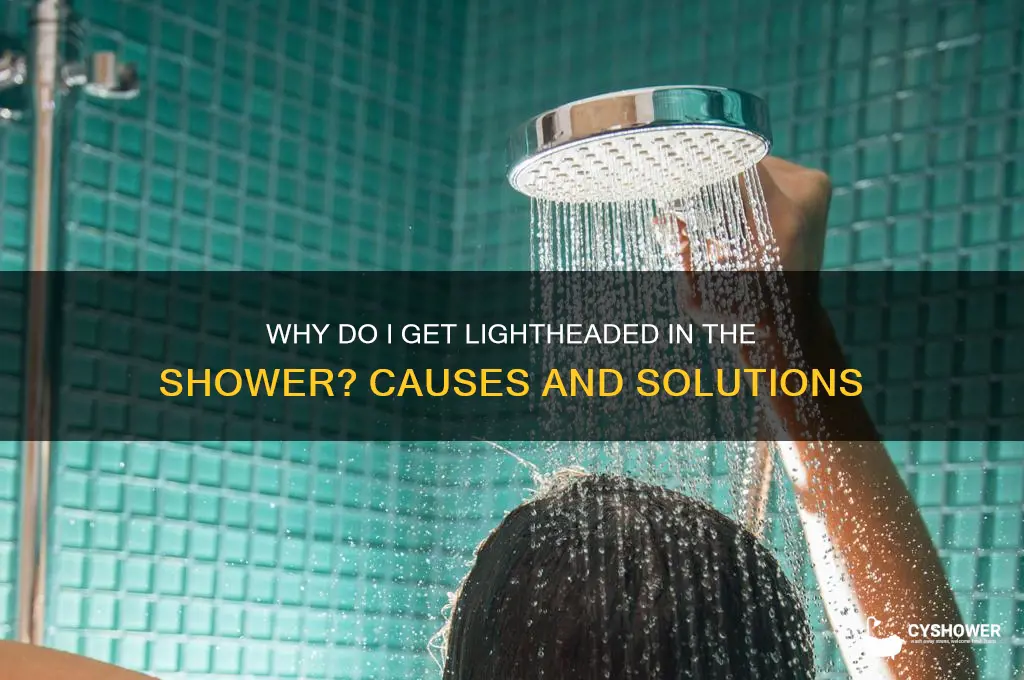 why do i get light headed in the shower