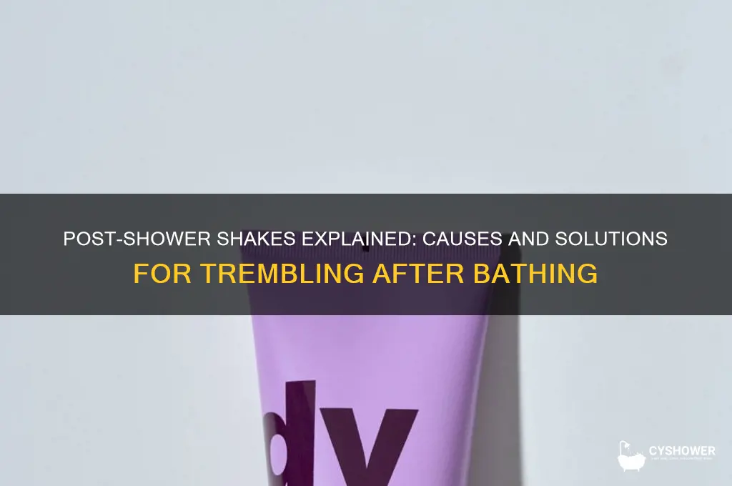 why do i get the shakes after i shower