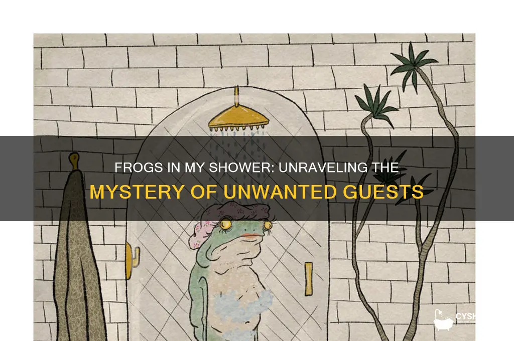 why do i keep getting frogs in my shower