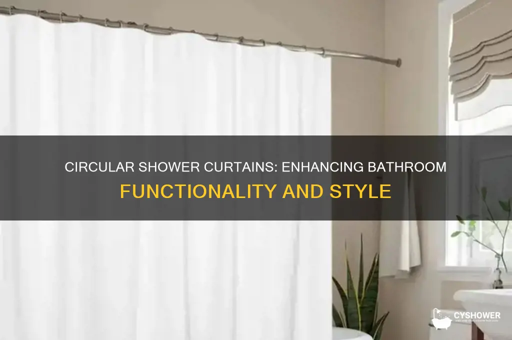 why do i need a circular shower curtain