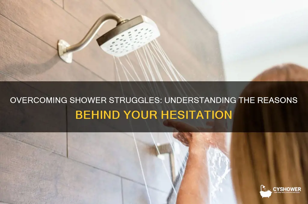 why do i struggle to take a shower