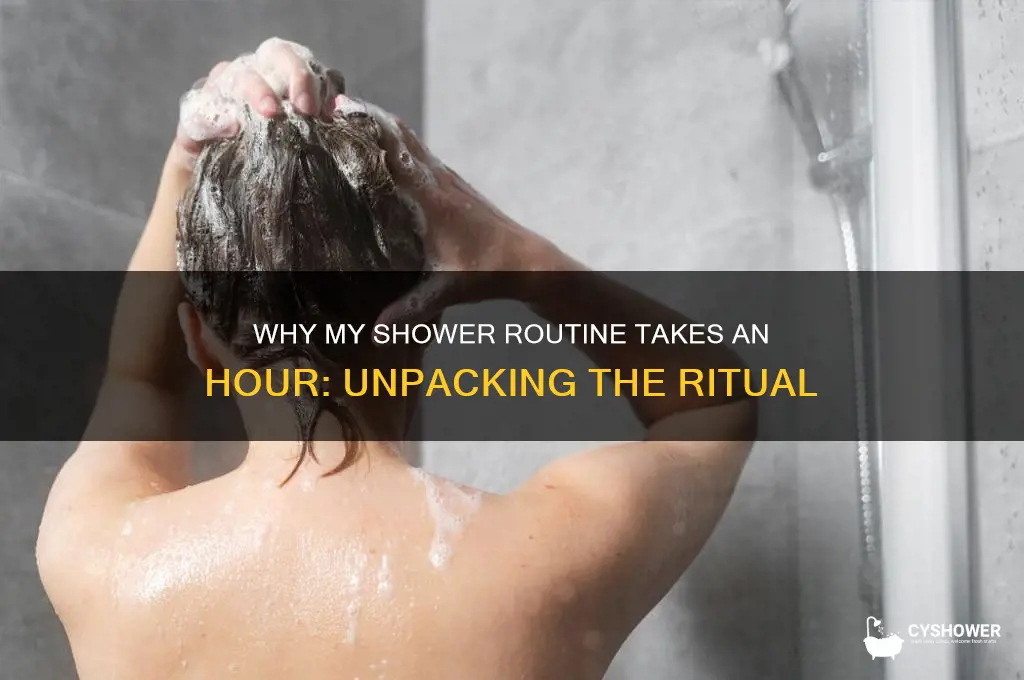 why do i take an hoir to shower