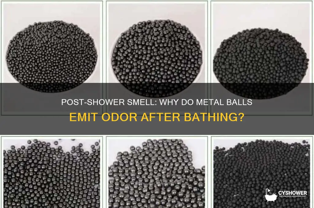 why do mm balls smrll after i take q shower
