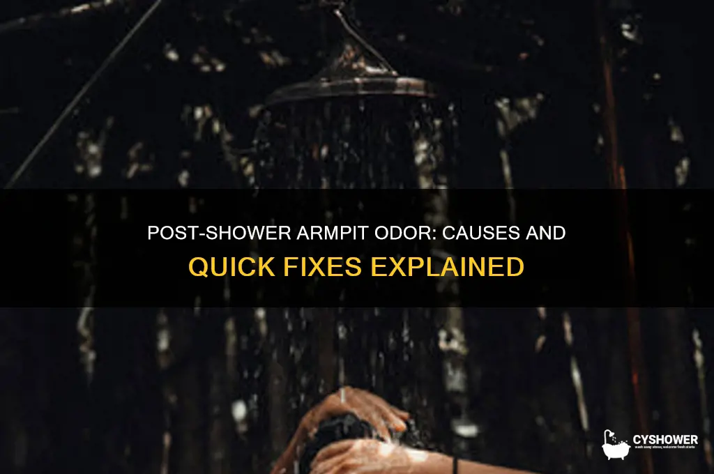 why do my armpits smell after i take a shower
