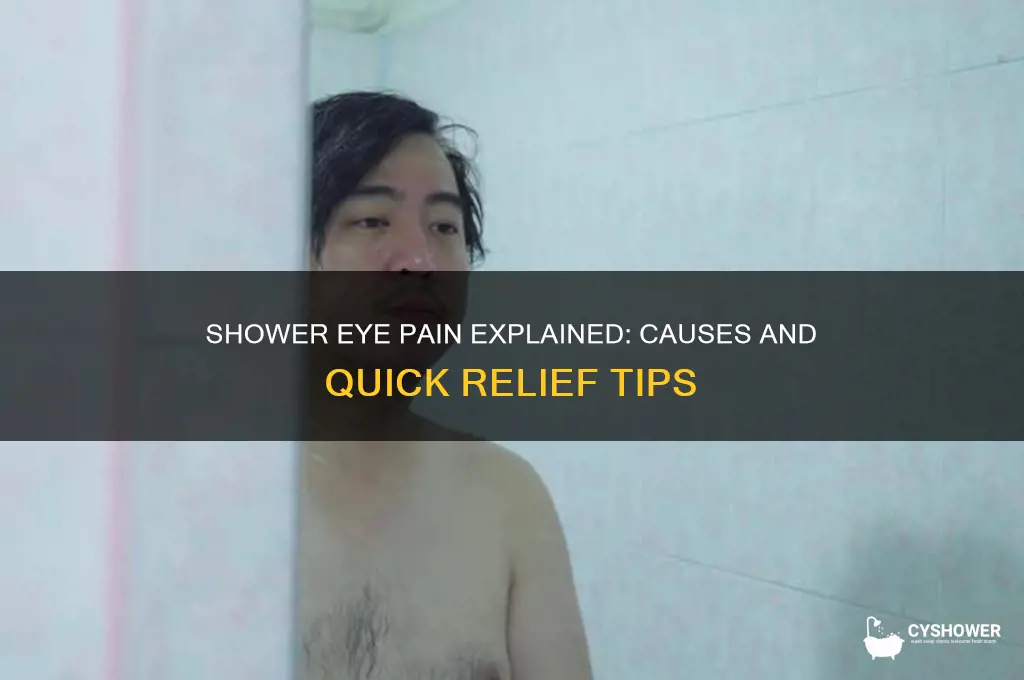 why do my eyes hurt when i take a shower