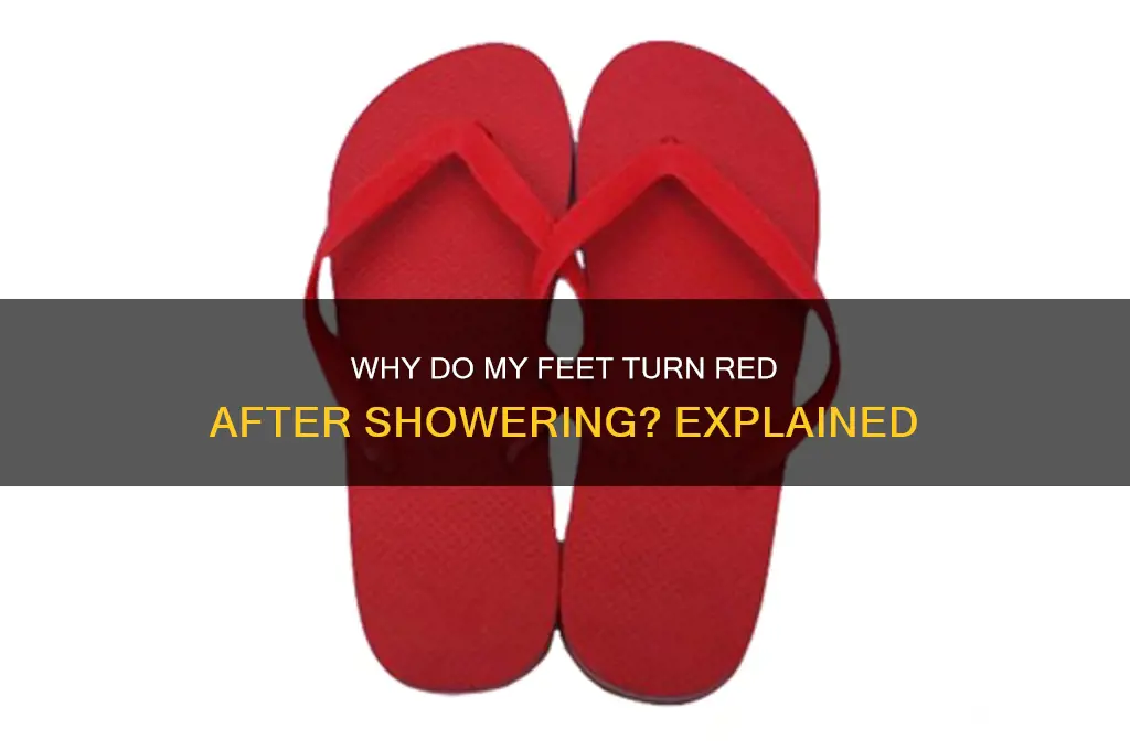 why do my feet get all red after a shower