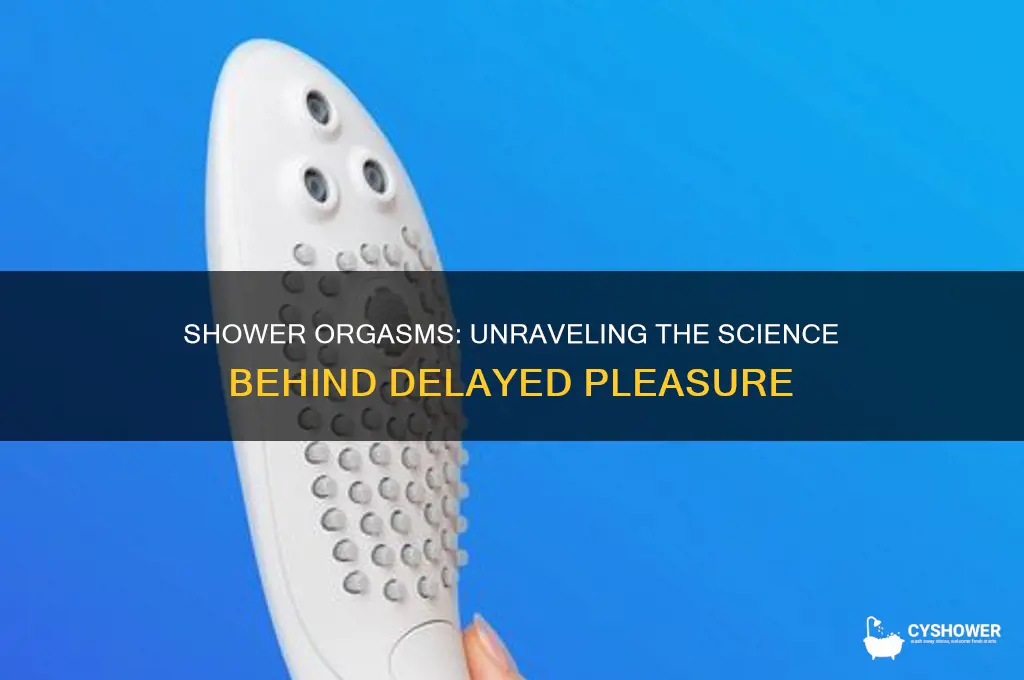 why do orgasms take longer in the shower