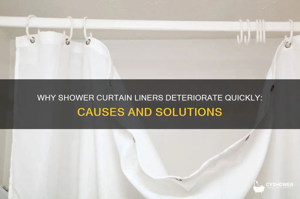 why do shower curtain liners wear out