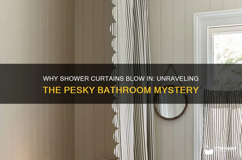 why do shower curtains blow in