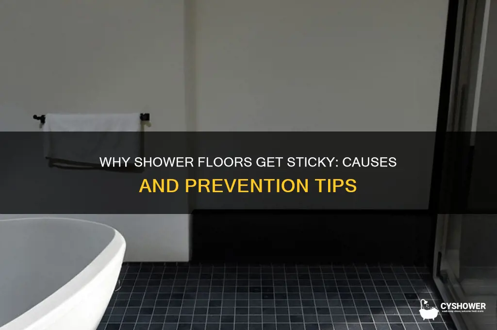 why do shower floors get sticky