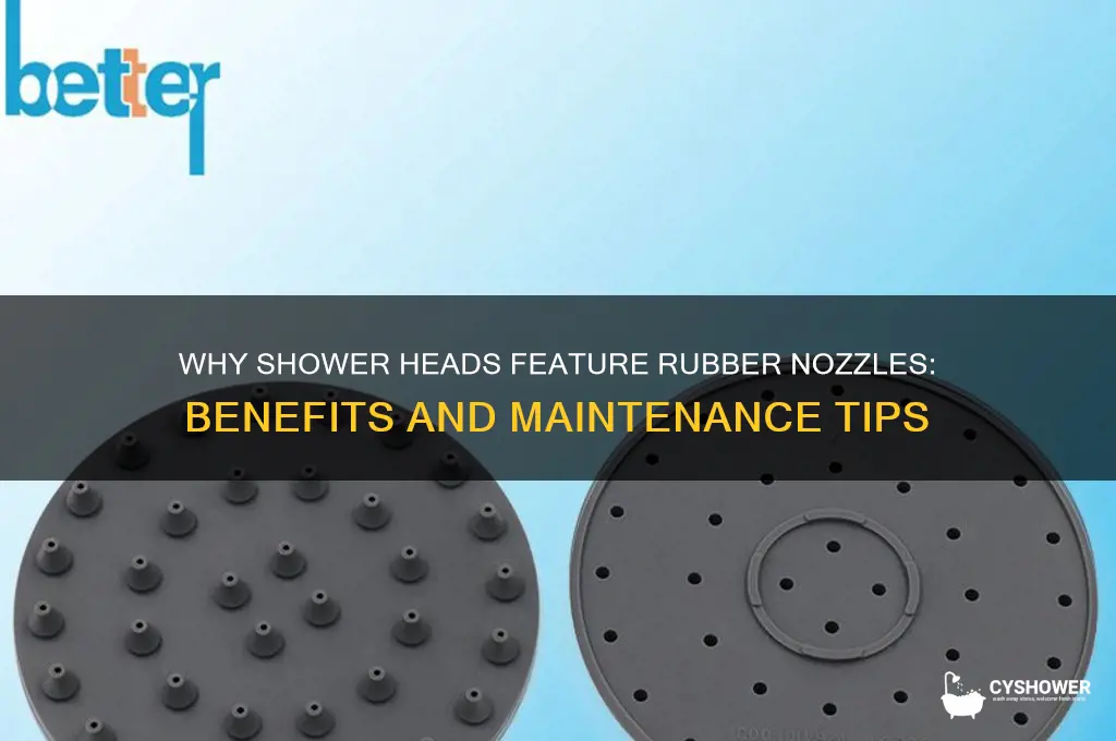 why do shower heads have rubber nozzles