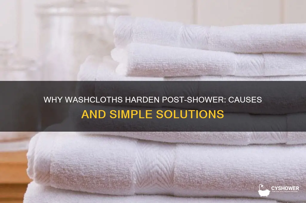 why do washcloths get stiff after shower