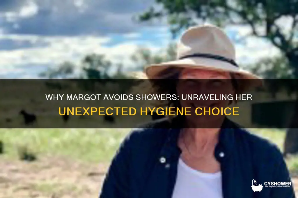why does margot refuse to take a shower