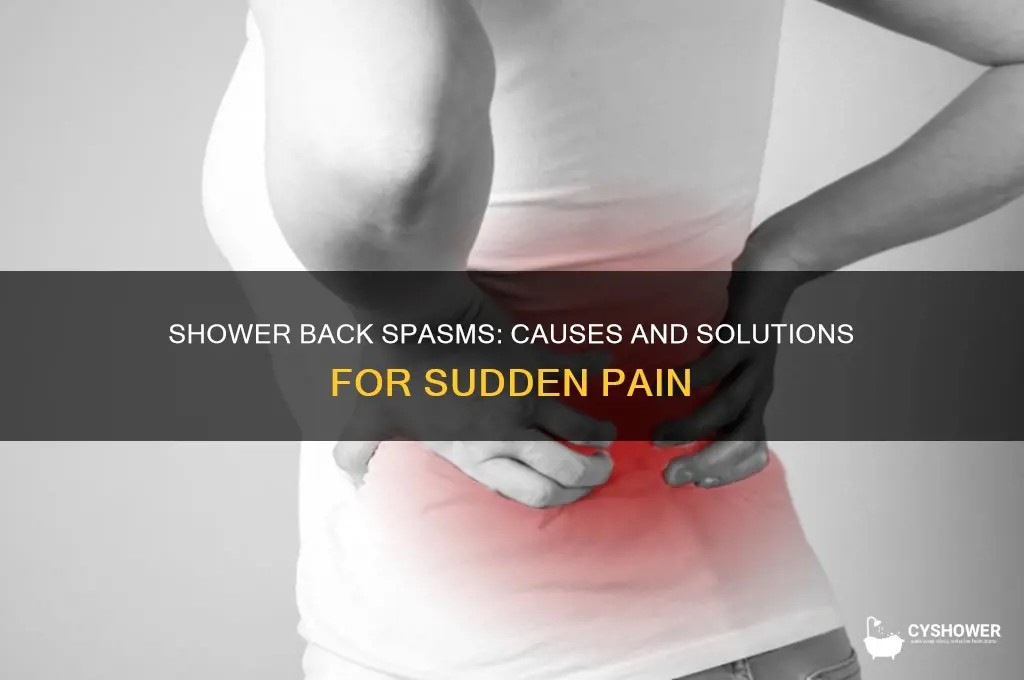 why does my back spaz when i take a shower