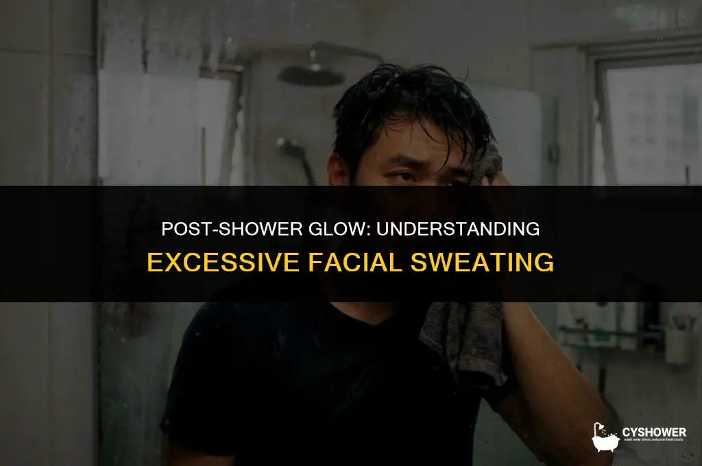 why does my face sweat so much after i shower
