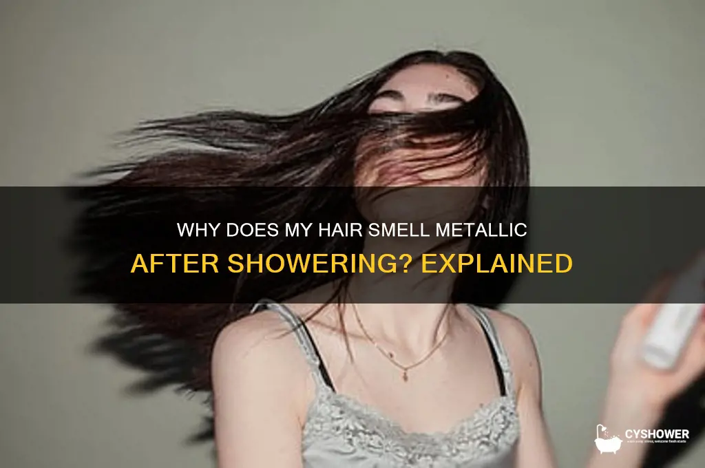why does my hair smell like metal after shower